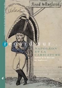 Regard sur... Napoléon et la caricature : autour de la descente en Angleterre