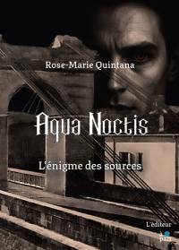Aqua Noctis : l'énigme des sources