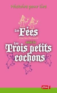 Les fées. Les trois petits cochons