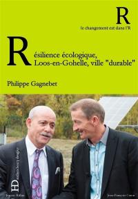 Résilience écologique : le pari de Loos-en-Gohelle, ville durable Résilience écologique : le pari de Loos-en-Gohelle, ville durable