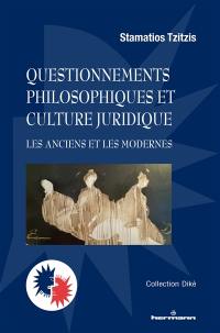 Questionnements philosophiques et culture juridique : les Anciens et les Modernes