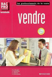 Vendre : les professionnels de la vente, terminale : inclus 3 sujets d'examen