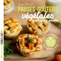 Pauses-goûters végétales sucrées et salées : 50 en-cas pour petits & grands