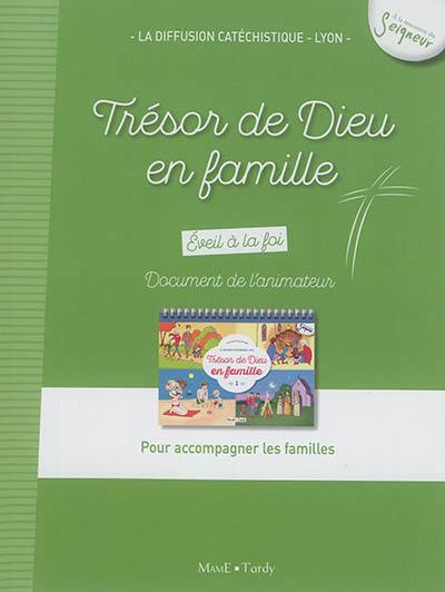 Trésor de Dieu en famille : éveil à la foi, document de l'animateur Trésor de Dieu en famille : éveil à la foi, document de l'animateur