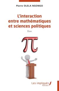 L'interaction entre mathématiques et sciences politiques : essai