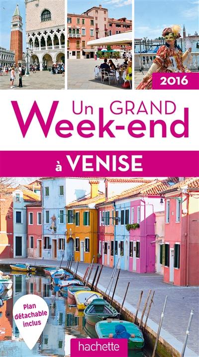 Un grand week-end à Venise : 2016 Un grand week-end à Venise : 2016