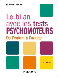 Le bilan avec les tests psychomoteurs : de l'enfant à l'adulte
