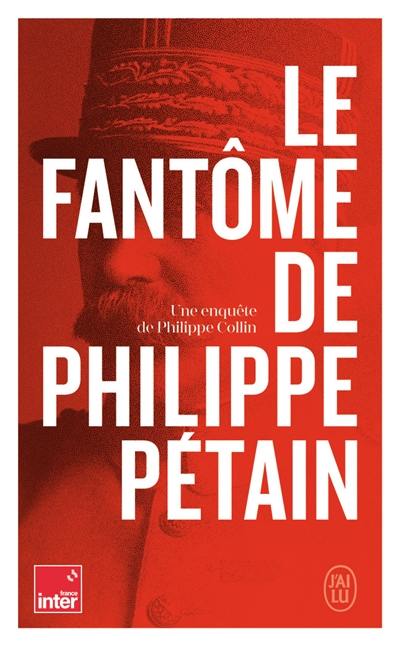 Le fantôme de Philippe Pétain Le fantôme de Philippe Pétain