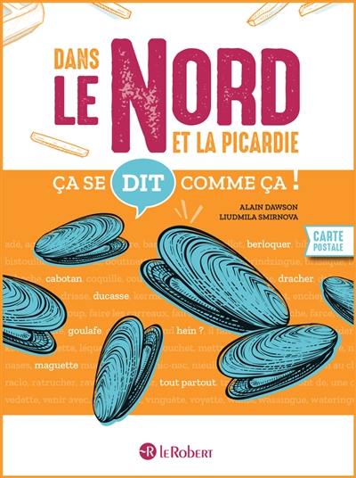 Dans le Nord et la Picardie ça se dit comme ça ! Dans le Nord et la Picardie ça se dit comme ça !