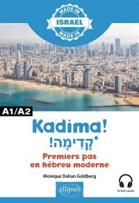 Kadima! : premiers pas en hébreu moderne : A1-A2
