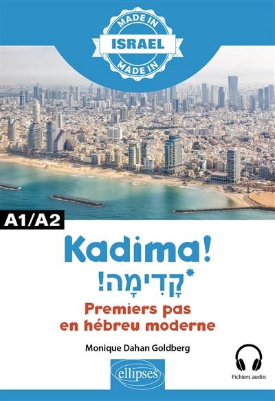 Kadima! : premiers pas en hébreu moderne : A1-A2 Kadima! : premiers pas en hébreu moderne : A1-A2
