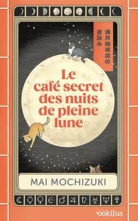 Le café secret des nuits de pleine lune