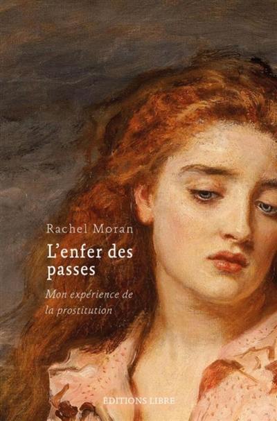 L'enfer des passes : mon expérience de la prostitution L'enfer des passes : mon expérience de la prostitution