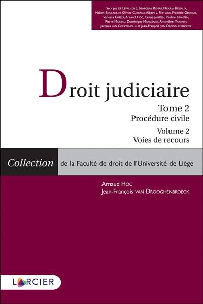 Droit judiciaire. Vol. 2. Procédure civile. Vol. 2. Voies de recours Droit judiciaire. Vol. 2. Procédure civile. Vol. 2. Voies de recours