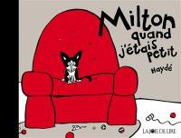 Milton : quand j'étais petit
