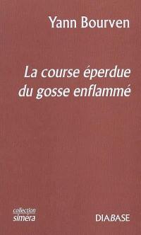 La course éperdue du gosse enflammé