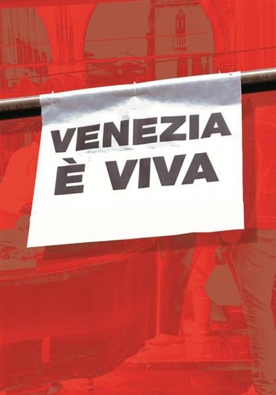 Venezia è viva. Venice is alive. Venise est vivante Venezia è viva. Venice is alive. Venise est vivante