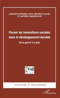 Penser les innovations sociales dans le développement durable : de la guerre à la paix