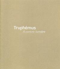 Truphémus à contre-lumière