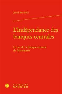 L'indépendance des banques centrales : le cas de la Banque centrale de Mauritanie