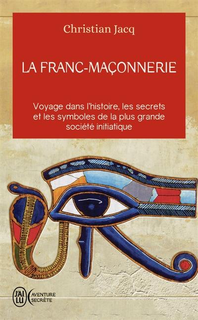 La franc-maçonnerie : histoire et initiation La franc-maçonnerie : histoire et initiation