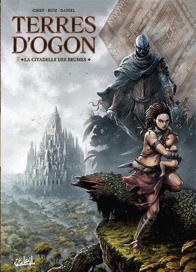 Terres d'Ogon. Vol. 7. La citadelle des brumes Terres d'Ogon. Vol. 7. La citadelle des brumes