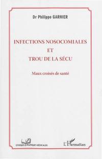 Infections nosocomiales et trou de la sécu : maux croisés de santé