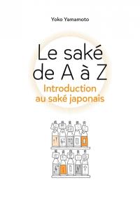 Le saké de A à Z : introduction au saké japonais