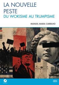La nouvelle peste : du wokisme au trumpisme