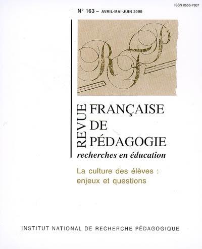 Revue française de pédagogie, n° 163. La culture des élèves : enjeux et questions Revue française de pédagogie, n° 163. La culture des élèves : enjeux et questions