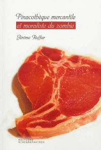 Pinacothèque mercantile et moraliste du zombie