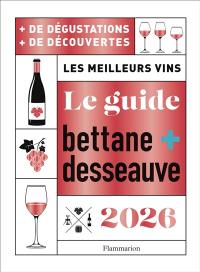 Le nouveau Bettane + Desseauve 2026 : les meilleurs vins : + de dégustations, + de découvertes