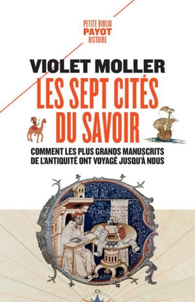 Les sept cités du savoir : comment les plus grands manuscrits de l'Antiquité voyagèrent jusqu'à nous Les sept cités du savoir : comment les plus grands manuscrits de l'Antiquité voyagèrent jusqu'à nous