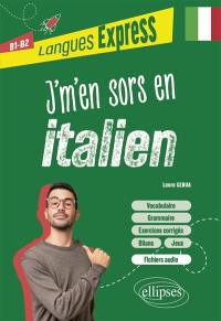 J'm'en sors en italien : B1-B2