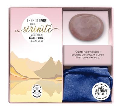 Le petit livre de la sérénité : méditation, lâcher-prise, apaisement Le petit livre de la sérénité : méditation, lâcher-prise, apaisement