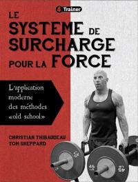 Le système de surcharge pour la force : l'application moderne des méthodes old school