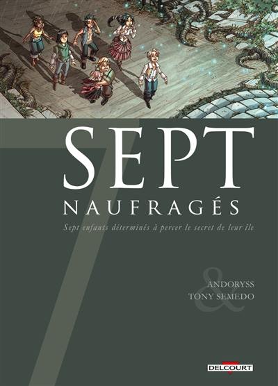 Sept naufragés : sept enfants déterminés à percer le secret de leur île