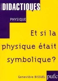 Et si la physique était symbolique ?