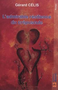 L'admirable résilience du crépuscule