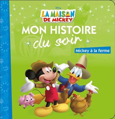 La maison de Mickey : Mickey à la ferme La maison de Mickey : Mickey à la ferme