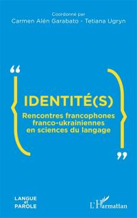 Identité(s) : rencontres francophones franco-ukrainiennes en sciences du langage