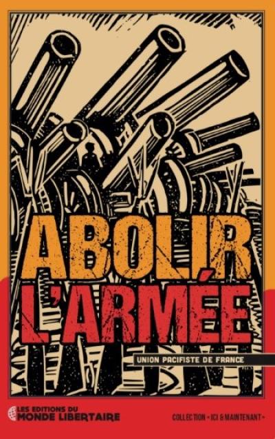 Abolir l'armée : gagner 413 milliards, généraliser le droit au refus de tuer Abolir l'armée : gagner 413 milliards, généraliser le droit au refus de tuer