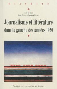 Journalisme et littérature dans la gauche des années 1930