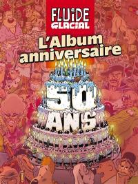 Fluide glacial : l'album anniversaire des 50 ans
