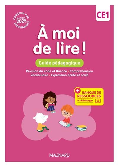 A moi de lire ! CE1 : guide pédagogique + banque de ressources : démarche explicite, conforme aux programmes A moi de lire ! CE1 : guide pédagogique + banque de ressources : démarche explicite, conforme aux programmes