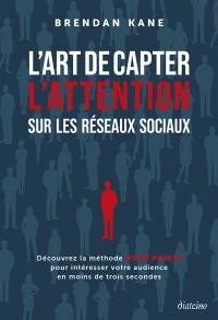L'art de capter l'attention sur les réseaux sociaux : découvrez la méthode hook points pour intéresser votre audience en moins de trois secondes