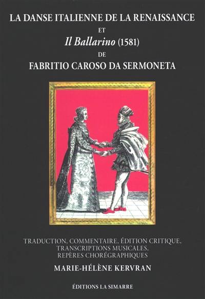 La danse italienne de la Renaissance. Il ballarino (1581) La danse italienne de la Renaissance. Il ballarino (1581)