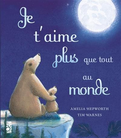 Je t'aime plus que tout au monde Je t'aime plus que tout au monde