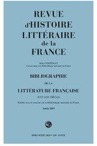 Revue d'histoire littéraire de la France, hors série, n° 2020. Bibliographie de la littérature française (XVIe-XXIe siècles) : année 2019
