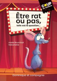 Etre rat ou pas, telle est la question...